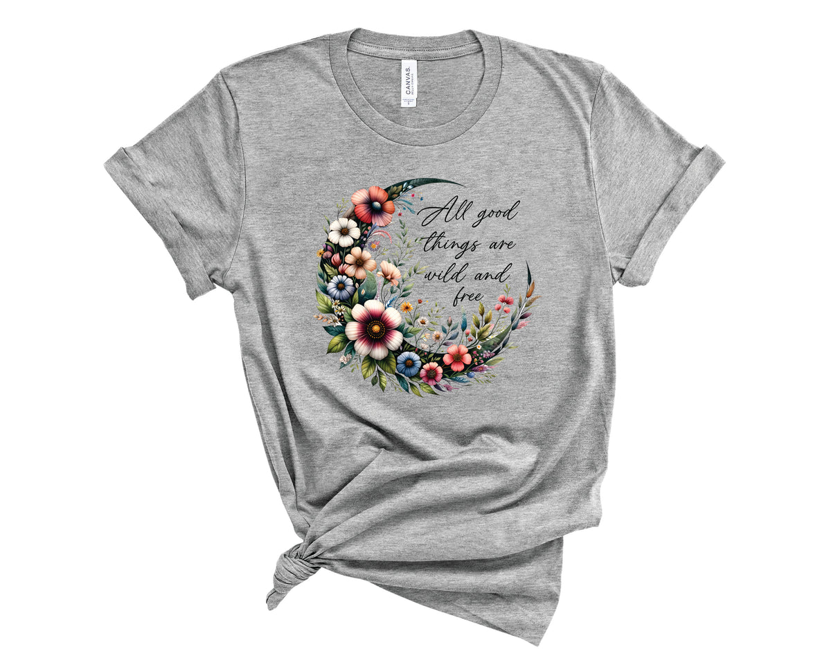 Floral All Good Things Are Wild And Free- Transfer