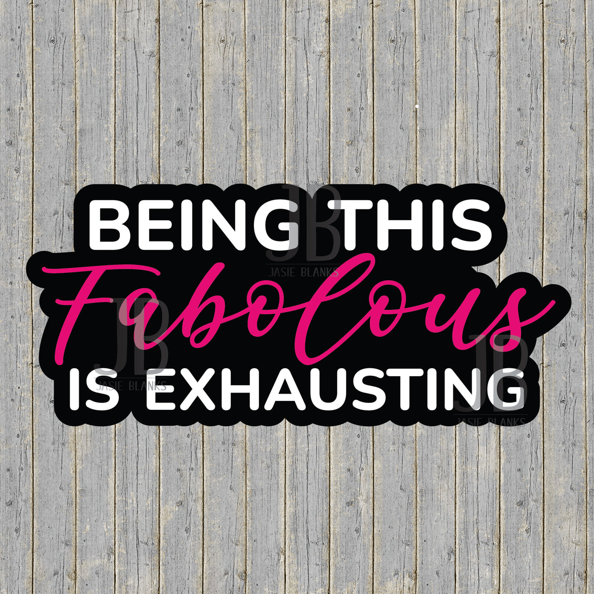 Being This Fabulous Is Exhausting Photo Prop