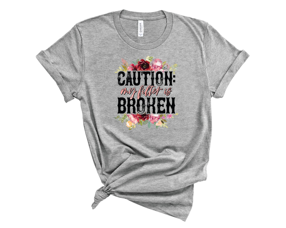 Caution My Filter Is Broken Floral - Transfer