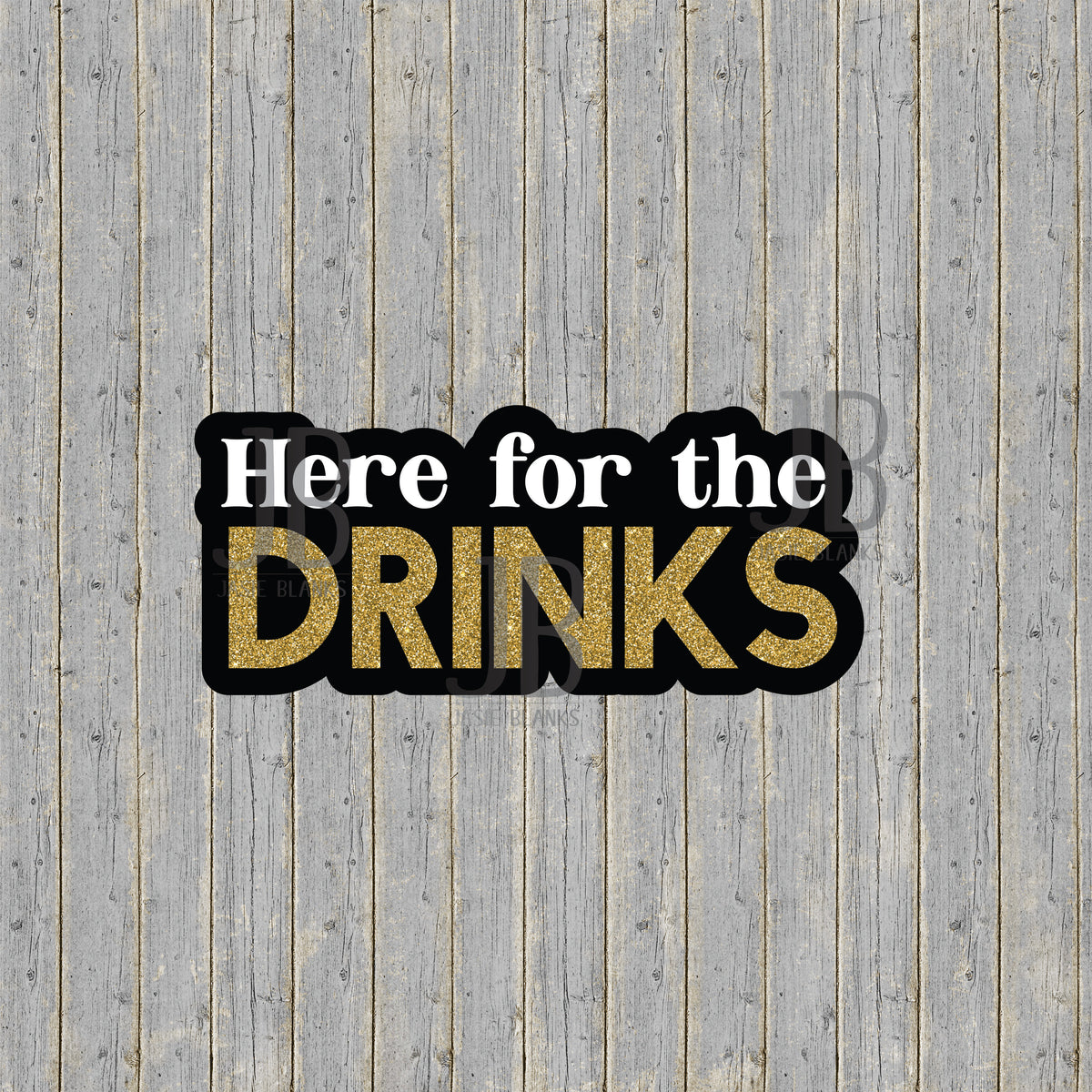 Here For The Drinks Glitter Photo Prop