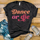 Dance Or Die - Transfer