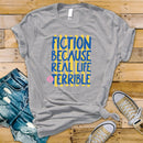Fiction Real Life Is Terrible - Transfer