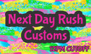 NEXT DAY Rush for Customs - 12pm Cut off