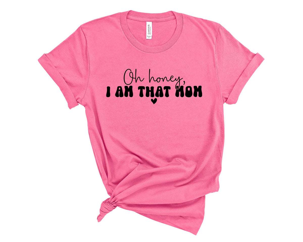 Oh Honey I Am That Mom - Transfer