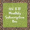 UV Direct To Film - Monthly Subscription Box