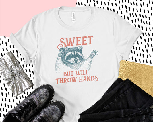Sweet But Will Throw Hands- Transfer