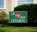 We Love Our Teachers Chalkboard Yard Sign