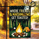 Where Friends & Marshmallows Get Toasted Garden Flag