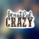 Beautiful Crazy - Sticker