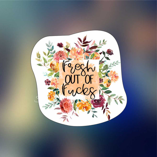 Fresh out of fucks - Sticker