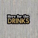 Here For The Drinks Glitter Photo Prop