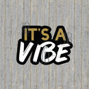 It's A Vibe Photo Prop