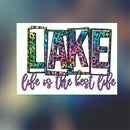 Lake Life Is The Best Life - Sticker