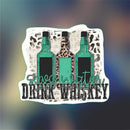 Save Water Drink Whiskey - Sticker