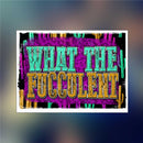 What the fucculent - Sticker