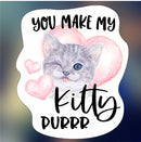 You make my kitty purrr - Sticker