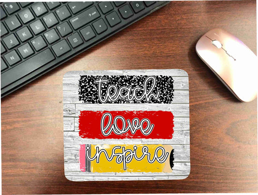 Teach Love Inspire Mouse Pad